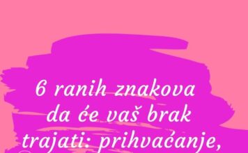 6 ranih znakova da će vaš brak trajati: prihvaćanje, poštovanje 6 znakova da će brak trajati