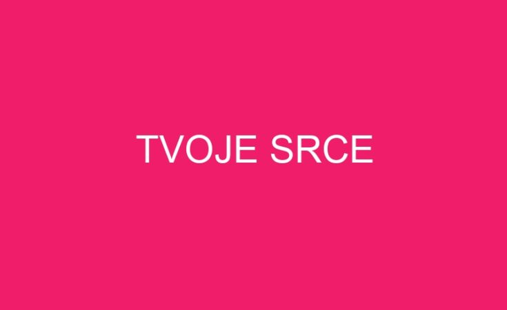Tvoje srce