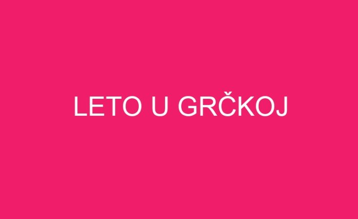 Leto u Grčkoj