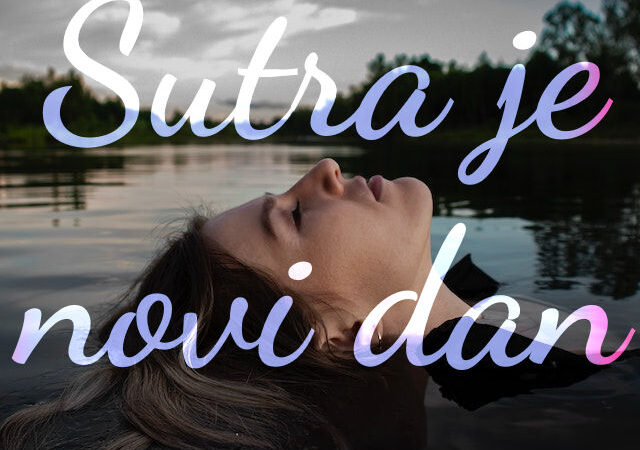 Sutra je novi dan