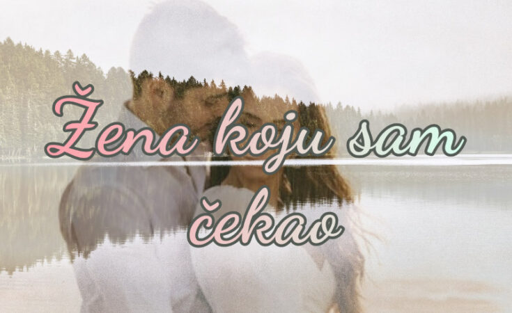 Žena koju sam čekao