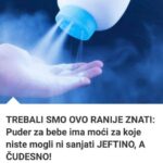 TREBALI SMO OVO RANIJE ZNATI: Puder za bebe ima moći za koje niste mogli ni sanjati JEFTINO, A ČUDESNO!