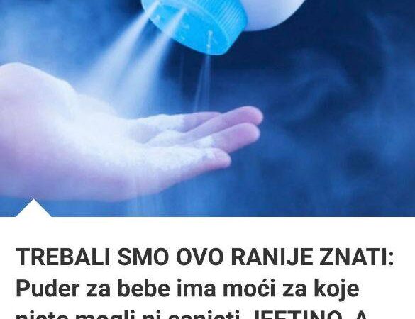 TREBALI SMO OVO RANIJE ZNATI: Puder za bebe ima moći za koje niste mogli ni sanjati JEFTINO, A ČUDESNO!