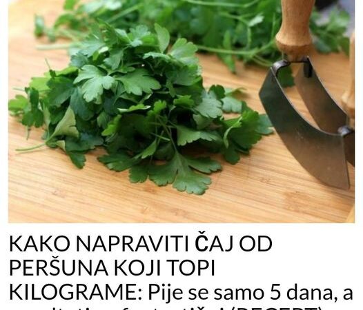 KAKO NAPRAVITI ČAJ OD PERŠUNA KOJI TOPI KILOGRAME: Pije se samo 5 dana, a rezultati su fantastični (RECEPT)