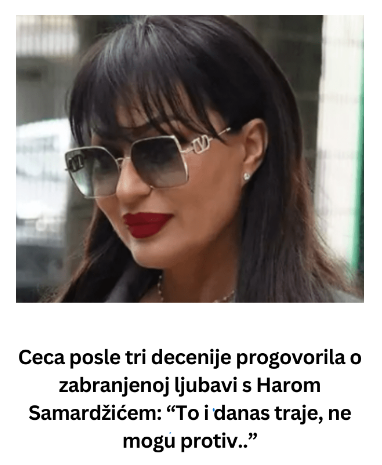 Ceca posle tri decenije progovorila o zabranjenoj ljubavi s Harom Samardžićem: “To i danas traje, ne mogu protiv..” Ceca posle tri decenije progovorila o zabranjenoj ljubavi s Harom Samardžićem: “To i danas traje, ne mogu protiv..”