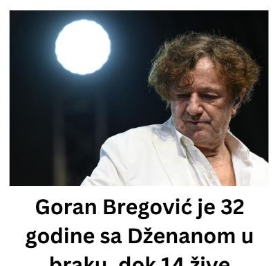 Goran Bregović je 32 godine sa Dženanom u braku, dok 14 žive odvojeno: Evo kako izgledaju i čime se bave njihove ćerke Goran Bregović je 32 godine sa Dženanom u braku, dok 14 žive odvojeno: Evo kako izgledaju i čime se bave njihove ćerke