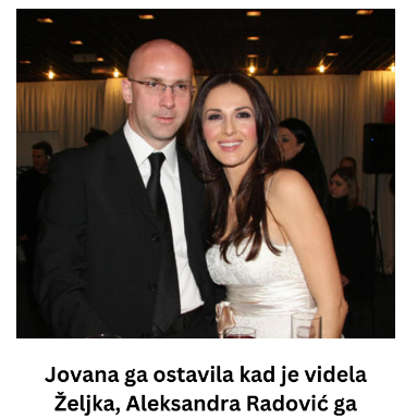 Jovana ga ostavila kad je videla Željka, Aleksandra Radović ga napustila čim se porodila: Utehu mu pružila ova pevačica Jovana ga ostavila kad je videla Željka, Aleksandra Radović ga napustila čim se porodila: Utehu mu pružila ova pevačica