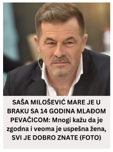 Mnogi kažu da je zgodna i veoma je uspešna žena, SVI JE DOBRO ZNATE: SAŠA MILOŠEVIĆ MARE JE U BRAKU SA 14 GODINA MLAĐOM PEVAČICOM (FOTO) Mnogi kažu da je zgodna i veoma je uspešna žena, SVI JE DOBRO ZNATE: SAŠA MILOŠEVIĆ MARE JE U BRAKU SA 14 GODINA MLAĐOM PEVAČICOM (FOTO)