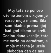“Moj tata se ponovo oženio ženom s kojom je varao moju mamu…” “Moj tata se ponovo oženio ženom s kojom je varao moju mamu…”