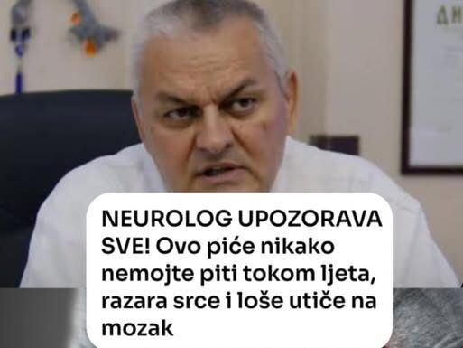 NEUROLOG UPOZORAVA SVE! Ovo piće nikako nemojte piti tokom ljeta, razara srce i loše utiče na mozak NEUROLOG UPOZORAVA SVE! Ovo piće nikako nemojte piti tokom ljeta, razara srce i loše utiče na mozak