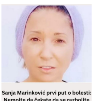 Sanja Marinković prvi put o bolesti: Nemojte da čekate da se razbolite kao ja Sanja Marinković prvi put o bolesti: Nemojte da čekate da se razbolite kao ja