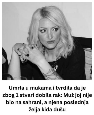 Umrla u mukama i tvrdila da je zbog 1 stvari dobila rak: Muž joj nije bio na sahrani, a njena poslednja želja kida dušu Umrla u mukama i tvrdila da je zbog 1 stvari dobila rak: Muž joj nije bio na sahrani, a njena poslednja želja kida dušu