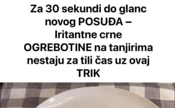 Za 30 sekundi do glanc novog POSUĐA – Iritantne crne OGREBOTINE na tanjirima nestaju za tili čas uz ovaj TRIK Za 30 sekundi do glanc novog POSUĐA – Iritantne crne OGREBOTINE na tanjirima nestaju za tili čas uz ovaj TRIK