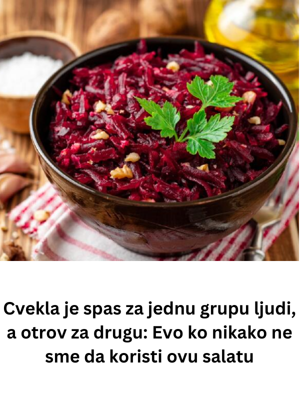 Cvekla je spas za jednu grupu ljudi, a otrov za drugu: Evo ko nikako ne sme da koristi ovu salatu Cvekla je spas za jednu grupu ljudi, a otrov za drugu: Evo ko nikako ne sme da koristi ovu salatu