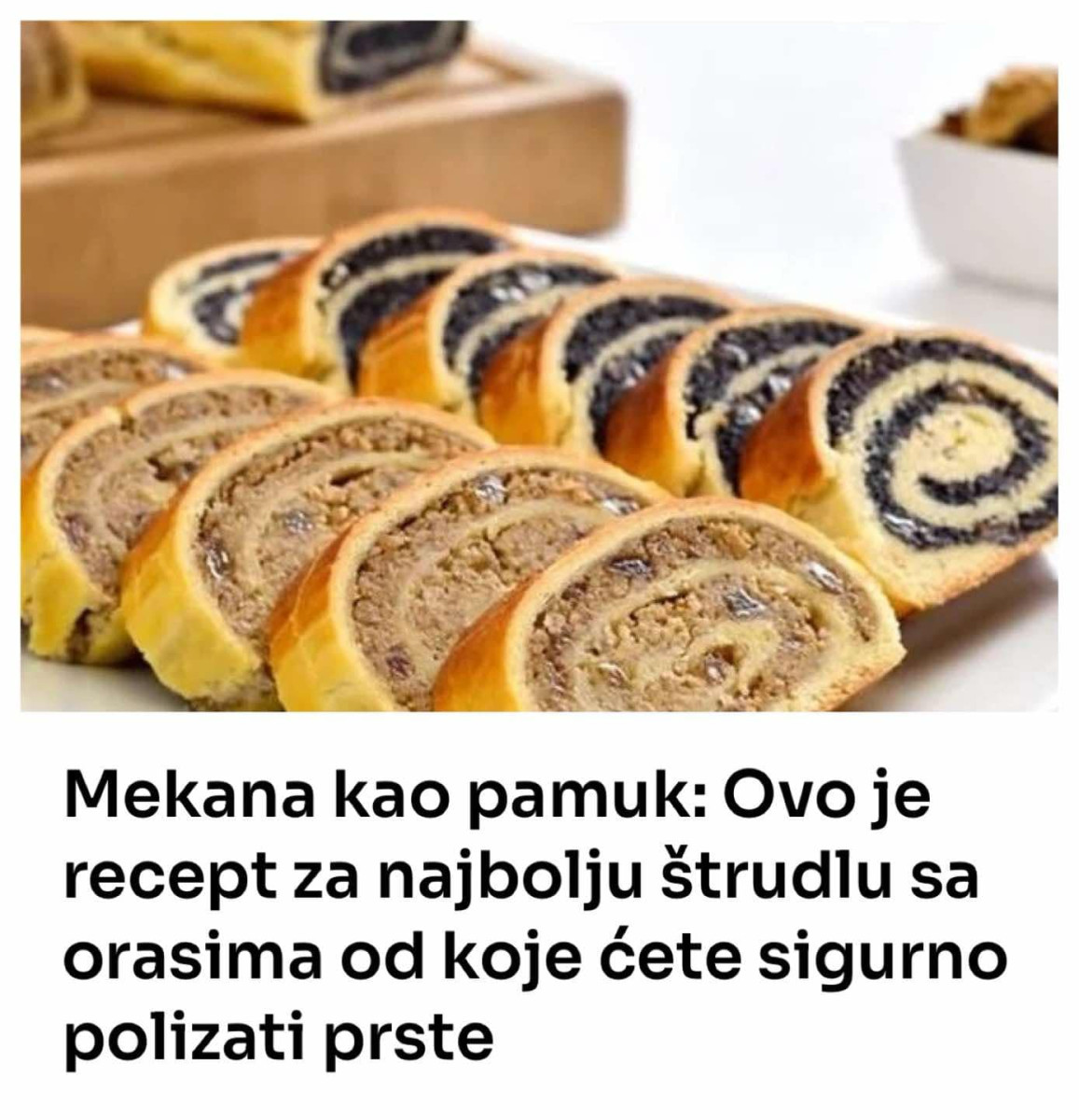 Mekana kao pamuk: Ovo je recept za najbolju štrudlu sa orasima od koje ćete sigurno polizati prste Mekana kao pamuk: Ovo je recept za najbolju štrudlu sa orasima od koje ćete sigurno polizati prste