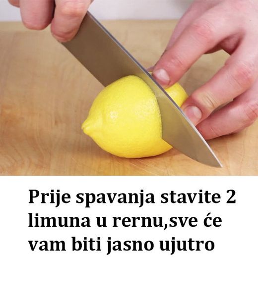 Prije spavanja stavite DVA LIMUNA U RERNU,sve će vam biti JASN0 UJUTR0 Prije spavanja stavite DVA LIMUNA U RERNU,sve će vam biti JASN0 UJUTR0