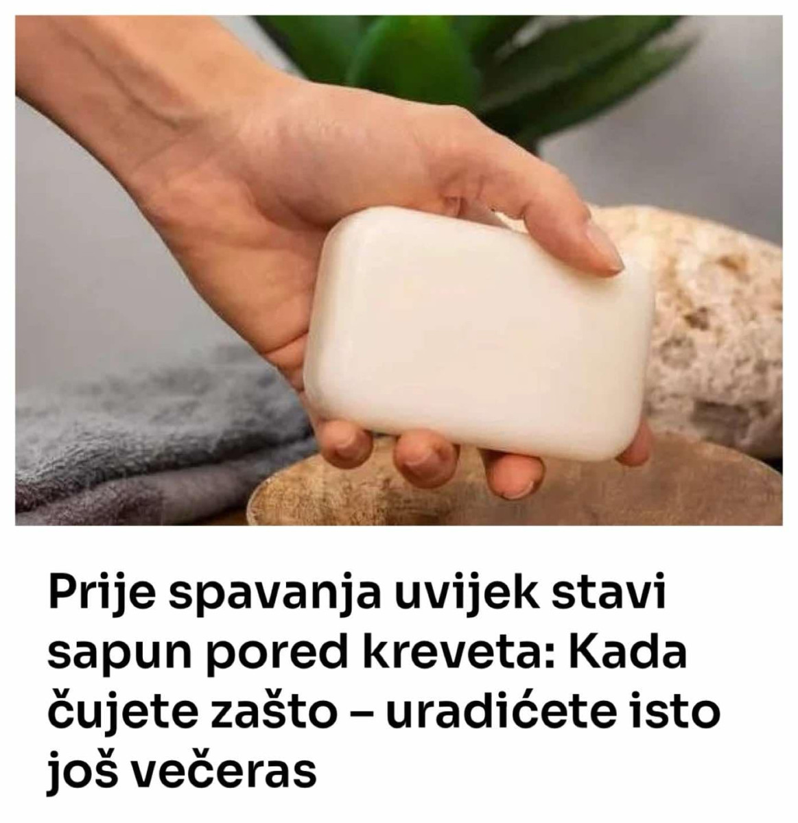 Prije spavanja uvijek stavi sapun pored kreveta: Kada čujete zašto – uradićete isto još večeras Prije spavanja uvijek stavi sapun pored kreveta: Kada čujete zašto – uradićete isto još večeras