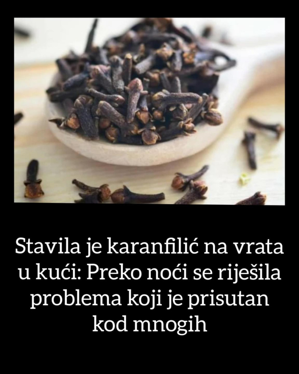 Stavila je karanfilić na vrata u kući: Preko noći se riješila problema koji je prisutan kod mnogih Stavila je karanfilić na vrata u kući: Preko noći se riješila problema koji je prisutan kod mnogih
