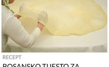 BOSANSKO TIJESTO ZA DOMAĆE KORE Svima Uspijevaju Iz Prve, TANKE I PROZIRNE, A NE PUCAJU I NE KIDAJU SE BOSANSKO TIJESTO ZA DOMAĆE KORE Svima Uspijevaju Iz Prve, TANKE I PROZIRNE, A NE PUCAJU I NE KIDAJU SE