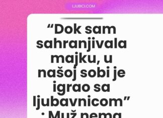 “Dok sam sahranjivala majku, u našoj sobi je igrao sa ljubavnicom”: Muž nema šta joj nije radio, a kad je zakucao