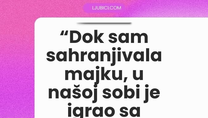 “Dok sam sahranjivala majku, u našoj sobi je igrao sa ljubavnicom”: Muž nema šta joj nije radio, a kad je zakucao