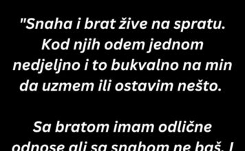 “Snaha i brat žive na spratu…” “Snaha i brat žive na spratu…”