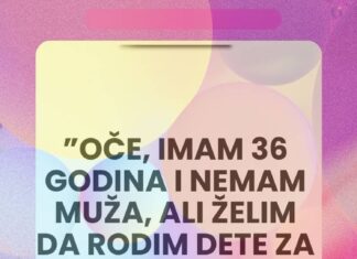 ”OČE, IMAM 36 GODINA I NEMAM MUŽA, ALI ŽELIM DA RODIM DETE ZA SEBE”: Ono što joj je sveštenik rekao, ŠOKIRALO ju je