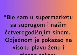 “Bio sam u supermarketu sa suprugom…” “Bio sam u supermarketu sa suprugom…”