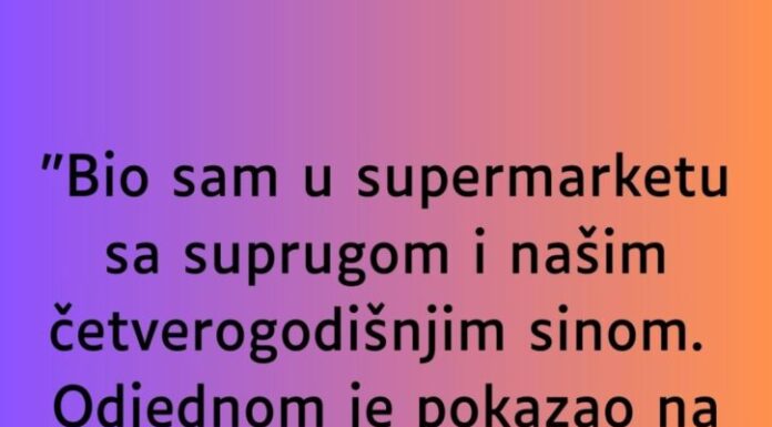 “Bio sam u supermarketu sa suprugom…” “Bio sam u supermarketu sa suprugom…”