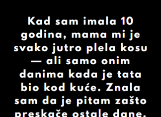 “Kad sam imala 10 godina, mama mi je svako jutro plela kosu…” “Kad sam imala 10 godina, mama mi je svako jutro plela kosu…”