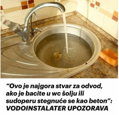 Ova stvar je najgora stvar za odvod! Ako ga bacite u toalet ili lavabo, stvrdne se kao beton – UPOZORAVA VODOINSTALATER