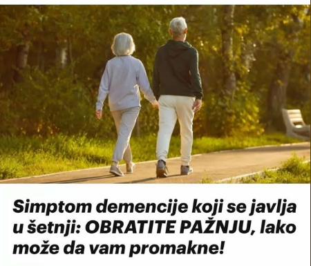 Simptom demencije koji se javlja u šetnji: OBRATITE PAŽNJU, lako može da vam promakne! Simptom demencije koji se javlja u šetnji: OBRATITE PAŽNJU, lako može da vam promakne!