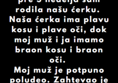 “U braku sam sa svojim mužem već 2 godine i pre 5 nedelja sam rodila našu ćerku…”