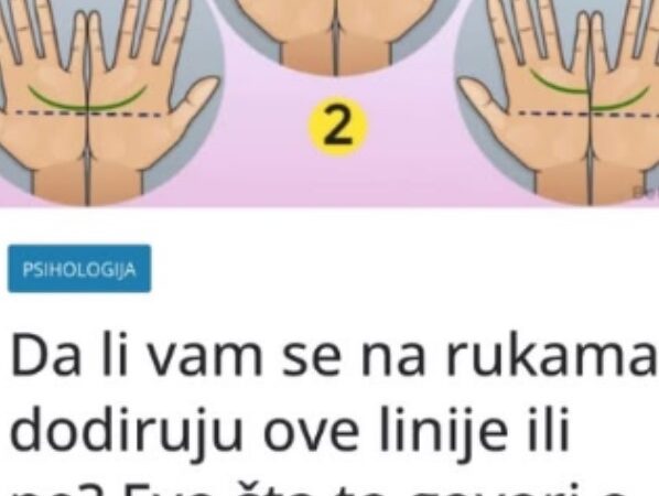 Da li vam se na rukama dodiruju ove linije ili ne? Evo šta to govori o vama, jako će vas iznenaditi