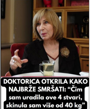 DOKTORICA OTKRILA KAKO NAJBRŽE SMRŠATI: “Čim sam uradila ove 4 stvari…” DOKTORICA OTKRILA KAKO NAJBRŽE SMRŠATI: “Čim sam uradila ove 4 stvari…”