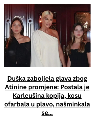 Duška zaboljela glava zbog Atinine promjene: Postala je Karleušina kopija, kosu ofarbala u plavo, našminkala se…