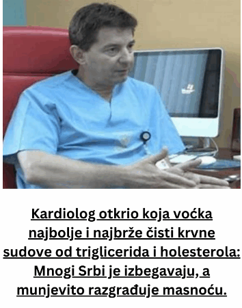 Kardiolog otkrio koja voćka najbolje i najbrže čisti krvne sudove od triglicerida i holesterola: Mnogi Srbi je izbegavaju, a munjevito razgrađuje masnoću