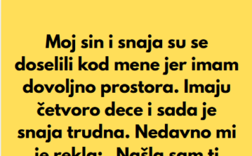 “Moj sin i snaja su se doselili kod mene jer imam dovoljno prostora…” “Moj sin i snaja su se doselili kod mene jer imam dovoljno prostora…”