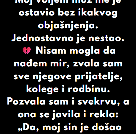 “Moj voljeni muž me je ostavio bez ikakvog objašnjenja…”