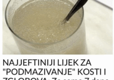 NAJJEFTINIJI LEK ZA „PODMAZIVANJE“ KOSTIJU I ZGLOBOVA Za samo 7 dana uklanja sve bolove u zglobovima, nogama, leđima
