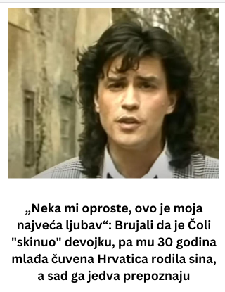 „Neka mi oproste, ovo je moja najveća ljubav“: Brujali da je Čoli “skinuo” devojku, pa mu 30 godina mlađa čuvena Hrvatica rodila sina, a sad ga jedva prepoznaju