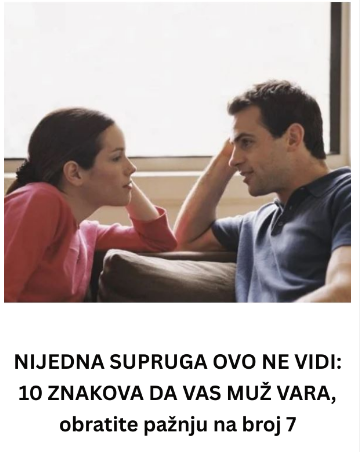 NIJEDNA SUPRUGA OVO NE VIDI: 10 ZNAKOVA DA VAS MUŽ VARA, obratite pažnju na broj 7