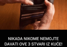 NIKADA NIKOME NEMOJTE DAVATI OVE 3 STVARI IZ KUĆE! Zbog toga vam odlazi nafaka i sreća iz kuće