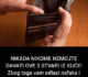 NIKADA NIKOME NEMOJTE DAVATI OVE 3 STVARI IZ KUĆE! Zbog toga vam odlazi nafaka i sreća iz kuće