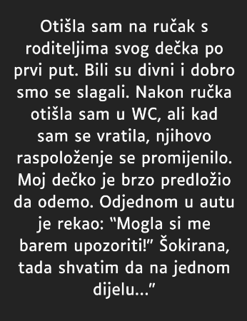 “Otišla sam na ručak s roditeljima svog dečka po prvi put…”