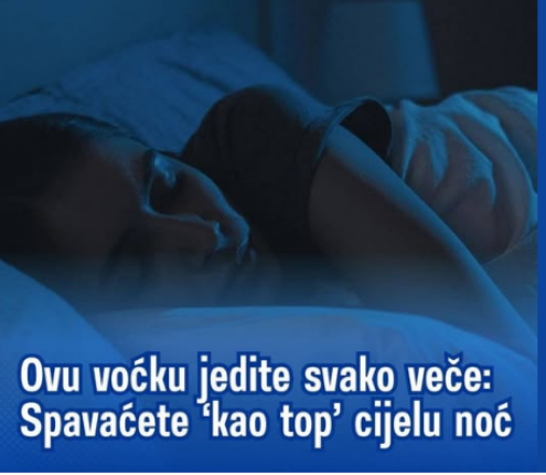 Ovu voćku jedite svako veče: Spavaćete ‘kao top’ cijelu noć