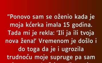 “Ponovo sam se oženio kada je moja kćerka imala 15 godina…” “Ponovo sam se oženio kada je moja kćerka imala 15 godina…”
