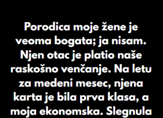 “Porodica moje žene je veoma bogata; ja nisam…” “Porodica moje žene je veoma bogata; ja nisam…”