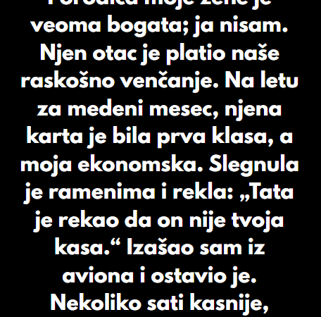 “Porodica moje žene je veoma bogata; ja nisam…”