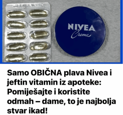 Samo OBIČNA plava Nivea i jeftin vitamin iz apoteke: Pomiješajte ikoristite odmah – dame, to je najbolja stvar ikad!